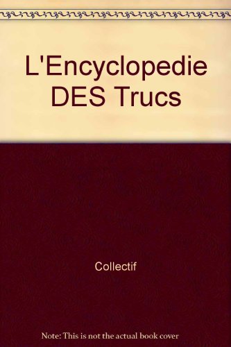 L' encyclopédie des trucs