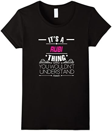Womens It's A Rubi Thing, You Wouldn't Understand T Shirt Medium Black