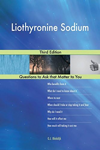 Liothyronine Sodium; Third Edition Paperback – 27 Jan. 2018