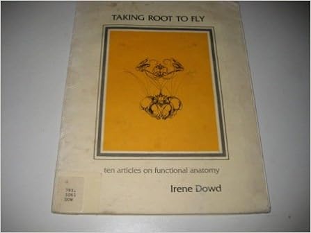 Taking Root To Fly Ten Articles On Functional Anatomy - 
