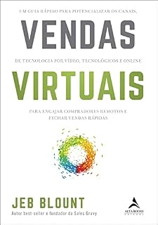 Livro Vendas virtuais: Um guia rápido para potencializar os canais de comunicação por vídeo, tecnológicos e online para engajar compradores remotos e fechar vendas rápidas