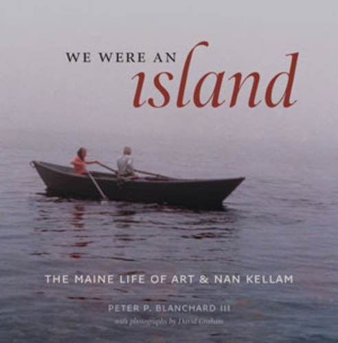 We Were an Island: The Maine Life of Art and Nan Kellam