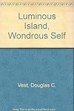 Luminous Island, Wondrous Self