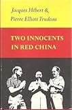 Front cover for the book Two Innocents in Red China by Jacques Hébert