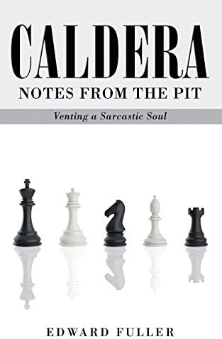 Caldera: Notes From the Pit - Venting a Sarcastic Soul