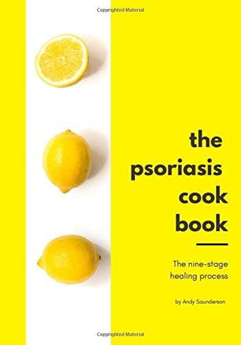 The Psoriasis Cookbook: The Nine-Stage Healing Process