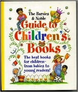 The Barnes Noble Guide To Children S Books None Stated