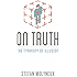 On Truth: The Tyranny of Illusion