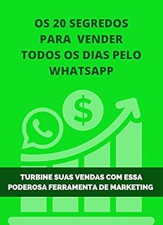 Livro Os 20 Segredos para vender todos os dias pelo whatsapp: Turbine suas vendas com essa poderosa ferramenta de marketing