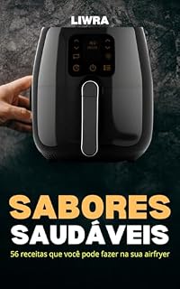 Livro sabores saudáveis – 56 receitas que você pode fazer na sua airfryer