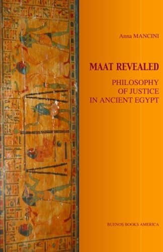 Download Maat Revealed, Philosophy of Justice in Ancient Egypt PDF