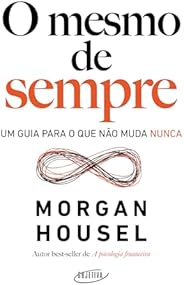 O mesmo de sempre: Um guia para o que não muda nunca