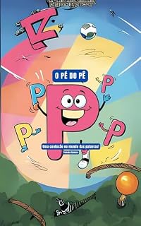 Livro O Pé do Pê — Uma Confusão com as Palavras! (BrincaPê – Histórias pra Ler com Ritmo)