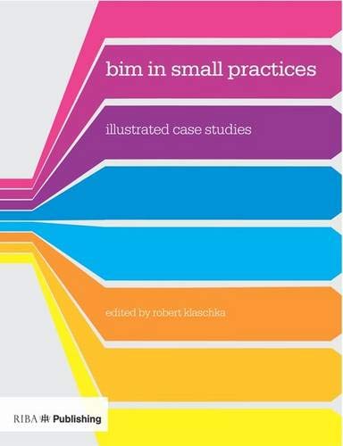 [Read] BIM in Small Practices: Illustrated Case Studies R.A.R