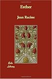 Esther by Jean Baptiste Racine