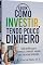 Livro Como investir tendo pouco dinheiro