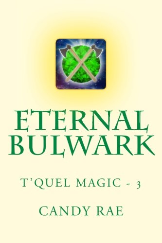 Eternal Bulwark: T'Quel Magic Three (Volume 3)