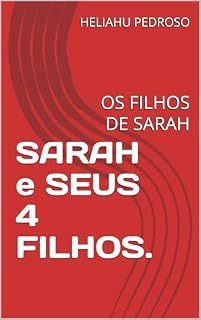 Livro SARAH e SEUS 4 FILHOS.: OS FILHOS DE SARAH