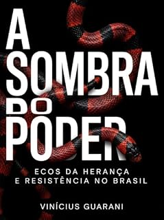 Livro A Sombra Do Poder: Ecos da herança e da resistência no Brasil