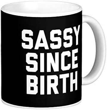 sassy since birth mug
