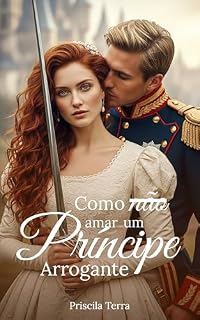 Livro Como (não) amar um príncipe arrogante