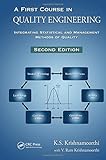 A First Course In Quality Engineering: Integrating Statistical And Management Methods Of Quality, Second Edition