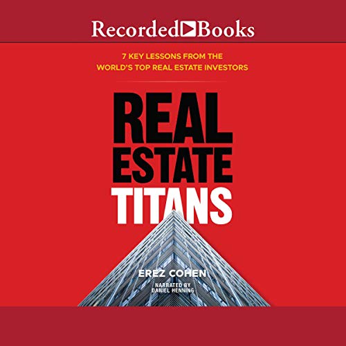 [Ebook] Real Estate Titans: 7 Key Lessons from the World's Top Real Estate Investors PPT