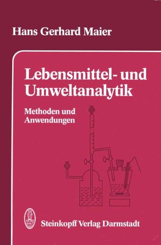 [- Lebensmittel- und Umweltanalytik. Methoden und Anwendungen -]