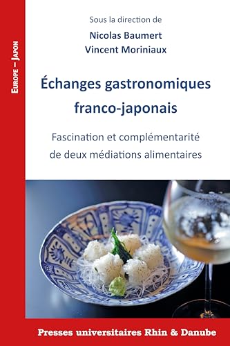 Echanges gastronomiques franco-japonais: fascination et complémentarité de deux médiations alimentaires