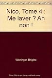 Nico, Tome 4 : Me laver ? Ah non ! by 