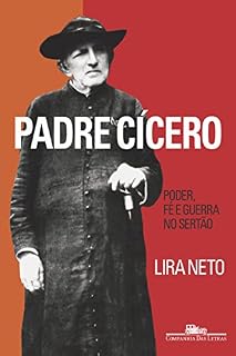Livro Padre Cícero: Poder, fé e guerra no sertão