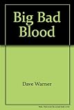 Front cover for the book Big Bad Blood by Dave Warner
