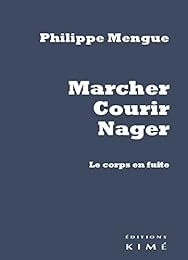 Marcher, courir, nager