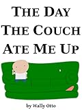 The Day the Couch Ate Me Up