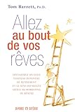 Allez au bout de vos rêves : Le sens du succès grâce au marketing de réseau by
