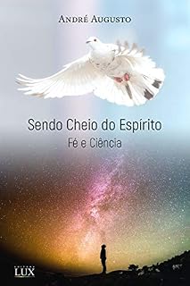 Livro Sendo Cheio do Espírito: Fé e Ciência (Fé e Cência)