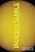 Indescribable: Encountering the Glory of God in the Beauty of the Universe