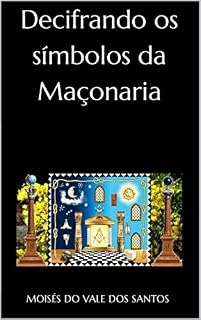 Livro DECIFRANDO OS SÍMBOLOS DA MAÇONARIA