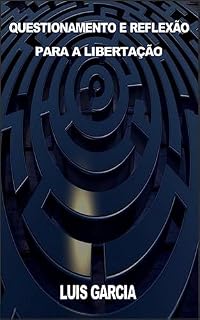 Livro Questionamento e reflexão para a libertação: (Portuguese Version)