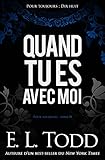Quand tu es avec moi (Pour toujours t. 18) (French Edition) by E. L. Todd