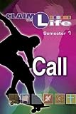 Claim the Life - Call Semester 1 Student by 