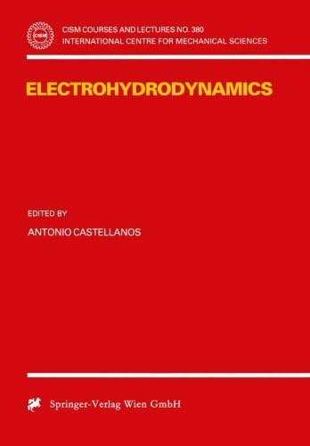 Electrohydrodynamics (CISM International Centre for Mechanical Sciences, Vol. 380)