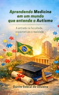 Livro Aprendendo Medicina-Autismo: A entrada na faculdade Expectativas e realidade