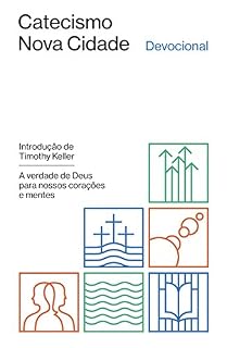 Livro Catecismo Nova Cidade: A verdade de Deus para nossos corações e mentes - Devocional