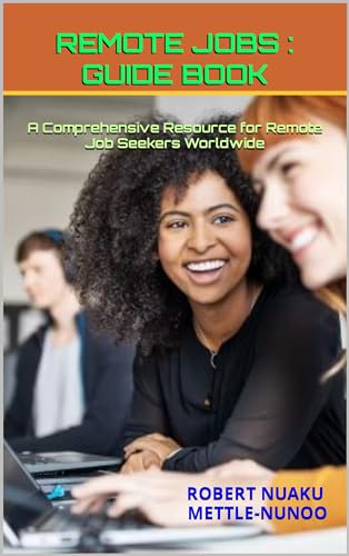 Remote Jobs Guide - Book: A Comprehensive Resource for Remote Job Seekers Worldwide (English Edition)
