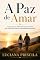 Livro A Paz de Amar: Como Criar um Relacionamento Saudável Sem Controle, Medo ou Dependência Emocional