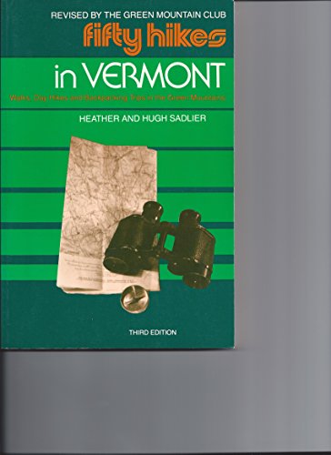 Fifty hikes in Vermont: Walks, day hikes, and backpacking trips in the Green Mountains