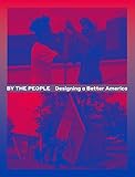 By the People: Designing a Better America