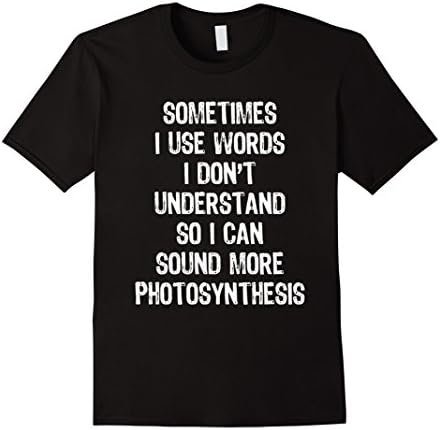 Mens Sometimes I Use Words I Don't Understand So I Can... T-Shirt Large Black