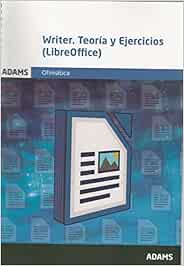 Writer. Teoría y Ejercicios (LibreOffice)